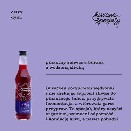 Pikantny Zakwas z buraka ze śliwką wędzoną 9+1